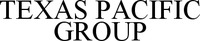 TEXAS PACIFIC GROUP