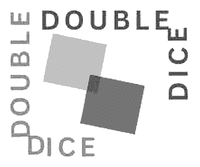 DOUBLE DICE DICE DOUBLE