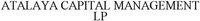 ATALAYA CAPITAL MANAGEMENT LP