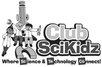 Club SciKidz Where Science & Tecnology Connect!