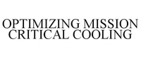 OPTIMIZING MISSION CRITICAL COOLING
