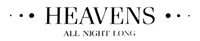 HEAVENS ALL NIGHT LONG