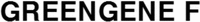 GREENGENE F