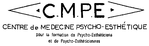 C.M.P.E CENTRE de MEDECINE PSYCHO-ESTHÉTIQUE pour la formation de Psycho-Esthéticiens et de Psycho-Esthéticiennes