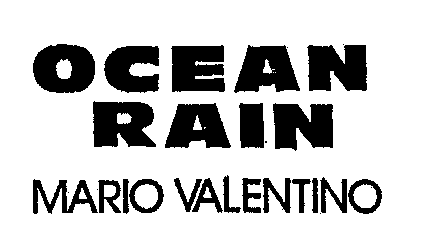 OCEAN RAIN MARIO VALENTINO