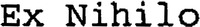 Ex Nihilo
