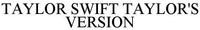 TAYLOR SWIFT TAYLOR'S VERSION