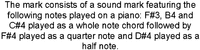 The mark consists of a sound mark featuring the following notes played on a piano: F#3, B4 and C#4 played as a whole note chord followed by F#4 played as a quarter note and D#4