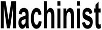 Machinist