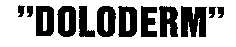 DOLODERM