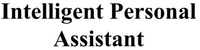 Intelligent Personal Assistant