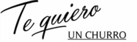 Te quiero UN CHURRO