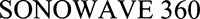 SONOWAVE 360