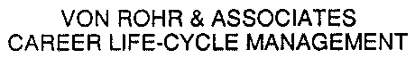 VON ROHR & ASSOCIATES CAREER LIFE-CYCLE MANAGEMENT