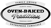 OVEN-BAKED Tradition FAMILY OWNED SINCE 2006 ENTREPRISE FAMILIALE DEPUIS 2006