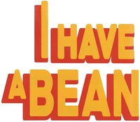 I HAVE A BEAN