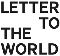 LETTER TO THE WORLD