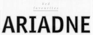 bed favourites ARIADNE
