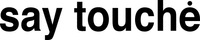 say touchė