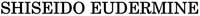 SHISEIDO EUDERMINE