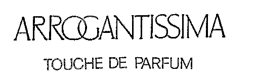 ARROGANTISSIMA