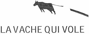 LA VACHE QUI VOLE
