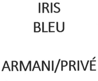 IRIS BLEU ARMANI/PRIVÉ