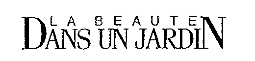 LA BEAUTE DANS UN JARDIN