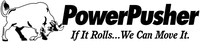 PowerPusher If It Rolls... We Can Move It.