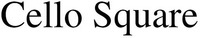 Cello Square