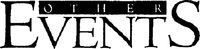 OTHER EVENTS