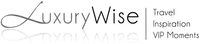 LuxuryWise Travel Inspiration VIP Moments