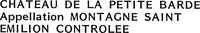 CHATEAU DE LA PETITE BARDE Appellation MONTAGNE SAINT EMILION CONTROLEE