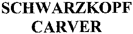 SCHWARZKOPF CARVER