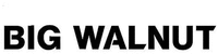 BIG WALNUT