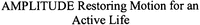 AMPLITUDE Restoring Motion for an Active Life