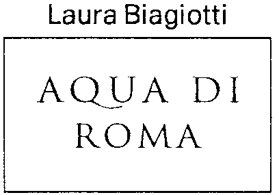 Laura Biagiotti AQUA DI ROMA AQUAI DI ROMA