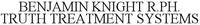 BENJAMIN KNIGHT R.PH. TRUTH TREATMENT SYSTEMS