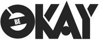 BE OKAY