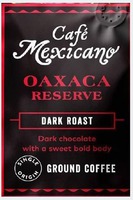 Café Mexicano OAXACA RESERVE DARK ROAST Dark chocolate with a sweet bold body SINGLE ORIGIN GROUND COFFEE