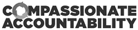COMPASSIONATE ACCOUNTABILITY