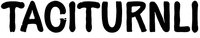 TACITURNLI