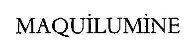 MAQUILUMINE