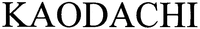KAODACHI