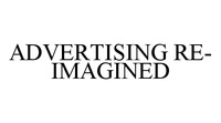 ADVERTISING RE-IMAGINED