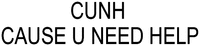 CUNH CAUSE U NEED HELP