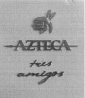 AZTECA tres amigos