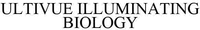 ULTIVUE ILLUMINATING BIOLOGY