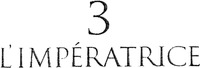 3 L'IMPÉRATRICE