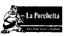 La Porchetta Eat Live Love - Italian